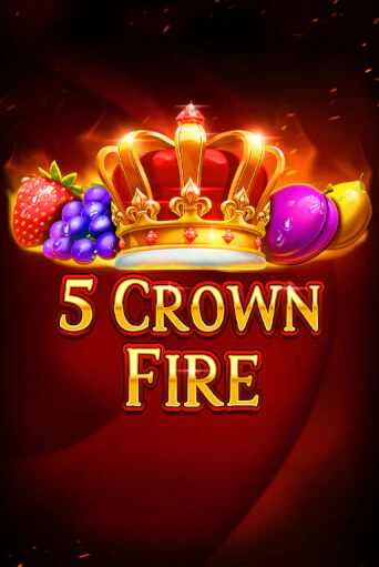 5 Crown Fire играть онлайн без регистрации в Онлайн Казино GRAND