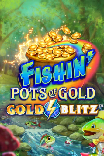 Fishin' Pots of Gold™: Gold Blitz™ играть онлайн без регистрации в Онлайн Казино GRAND