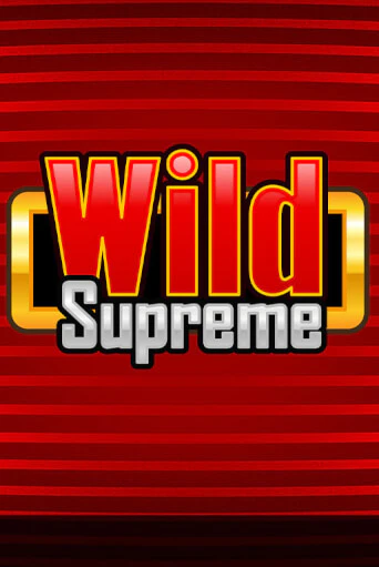Wild Supreme играть онлайн без регистрации в Онлайн Казино GRAND