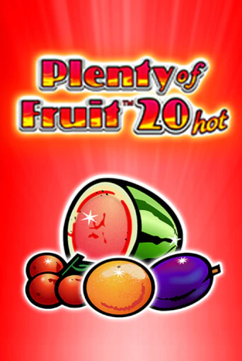 Plenty of Fruit 20 hot играть онлайн без регистрации в Онлайн Казино GRAND